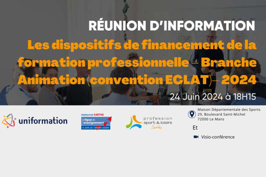 Les dispositifs de financement de la formation professionnelle – Branche Animation (convention ECLAT)– 2024 Réunion d’information